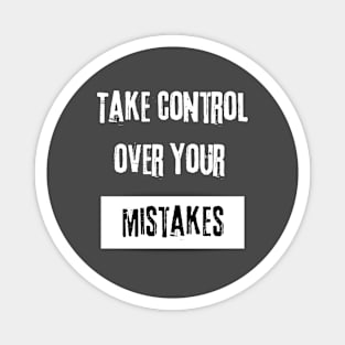 Take Control over Your Mistakes Motivational Quote Magnet